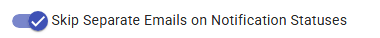 Skip Separate/Duplicate Emails on Notification Ticket Statuses